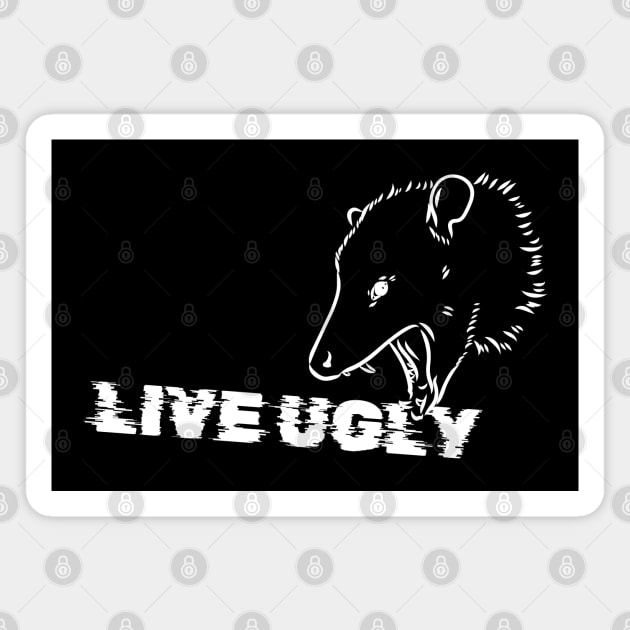 "Live Ugly" Opossum Magnet by Low Life Shirts